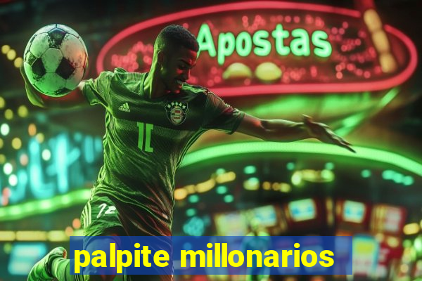 palpite millonarios